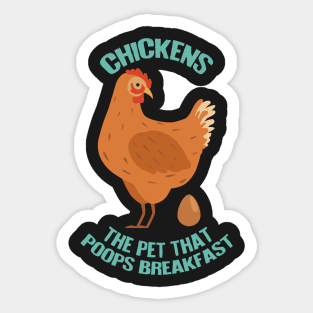 Chickens: The Pet That Poops Breakfast Sticker